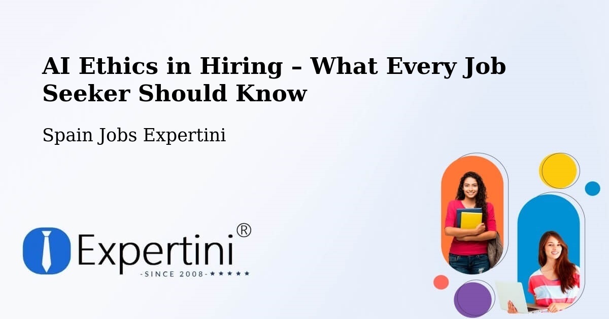 AI Ethics in Recruitment & Hiring – Cangas - Cangas, Spain Jobs Expertini