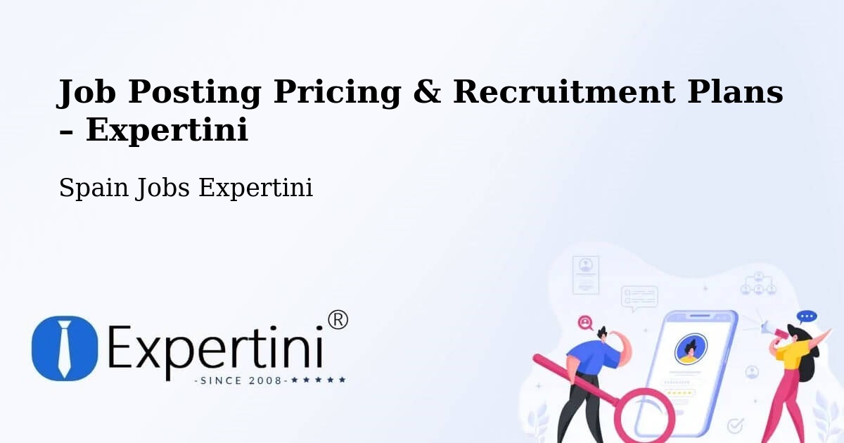 Job Posting Pricing & Recruitment Plans – Cangas - Cangas, Spain Jobs Expertini
